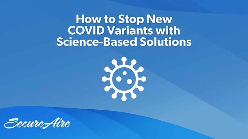 How to Stop New COVID Variants with Science-Based Solutions
