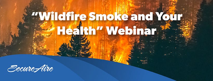 “Wildfire Smoke and Your Health” Webinar